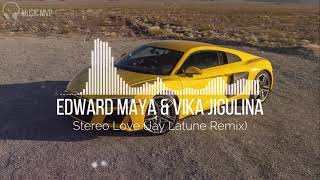 Edward Maya & Vika Jigulina - Stereo Love (Jay Latune Remix)