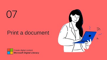 07 |  Print a document |  Create Digital Content | Microsoft Digital Literacy.