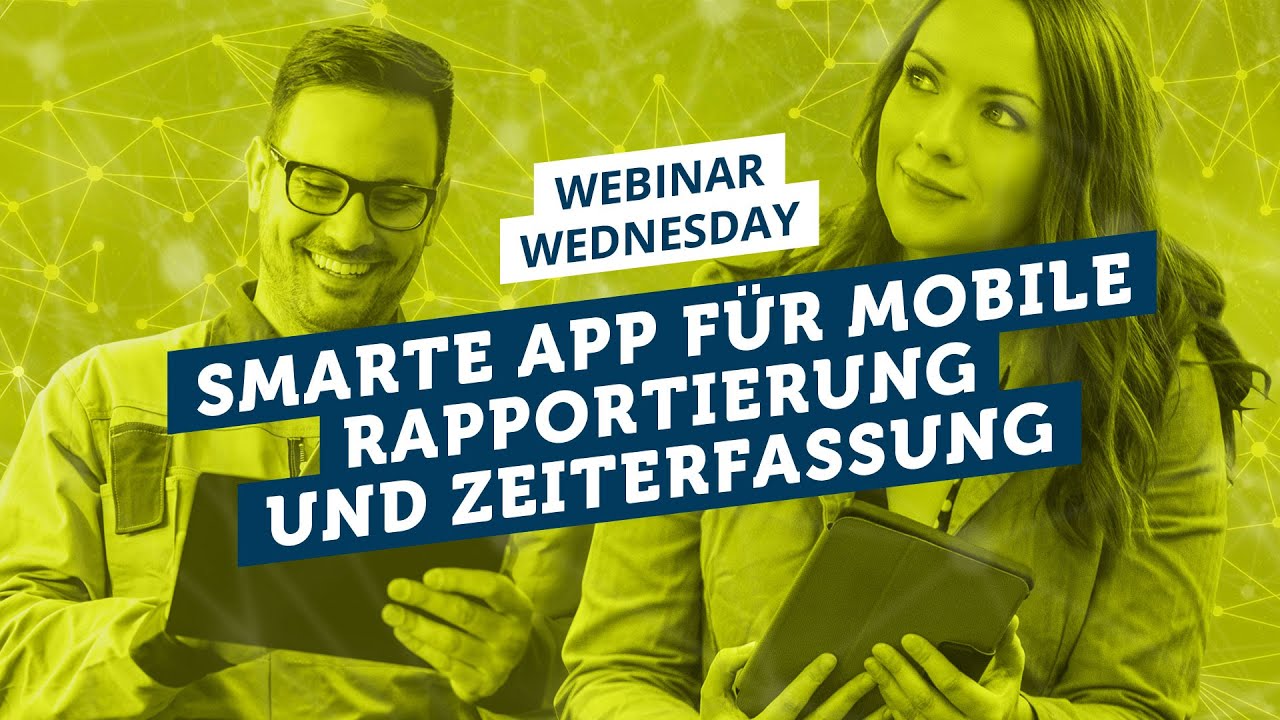 Webinar Wednesday: Smarte App für mobile Rapportierung und Zeiterfassung