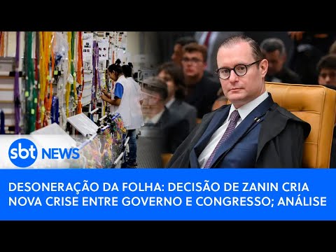 Video desoneracao-da-folha-decisao-de-zanin-cria-nova-crise-entre-governo-e-congresso-analise