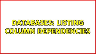 Databases: Listing column dependencies
