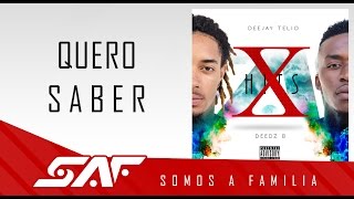 Deejay Telio & Deedz B - Quero Saber (Video Oficial)