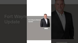 Fort Wayne Market Update