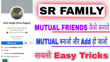 SR FAMILY ME MUTUAL FRIENDS KAISE BANAYE/HOW TO ADD AMIT SINGH 2021