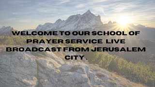 SCHOOL OF PRAYER SERVICE LIVE BROADCAST .5.6.2024