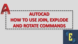 Autocad - How to Use Join, Explode and Rotate Commands