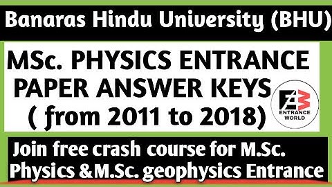 BHU M.Sc. PHYSICS ENTRANCE PAPER ANSWER KEYS ALL | BHU PET PHYSICS ANSWER KEYS | BHU PET GEOPHYSICS|
