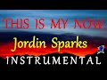THIS IS MY NOW  - JORDIN SPARKS instrumental