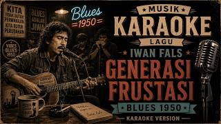 IWAN FALS - GENERASI FRUSTASI (KARAOKE BLUES) | ALBUM CANDA DALAM NADA 1978