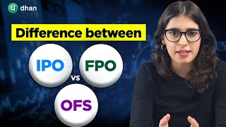 The Best Investment Opportunity: IPO Vs. FPO Vs. OFS Explained in Hindi | Dhan