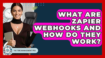 What Are Zapier Webhooks And How Do They Work? - The Time Management Pro