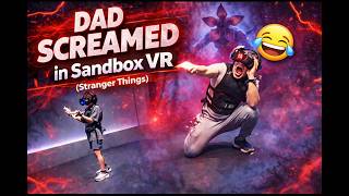 Dad SCREAMED in Sandbox VR (Stranger Things) 😂