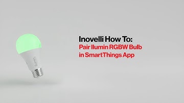 Inovelli How To: Pair Ilumin RGBW Bulb in SmartThings App