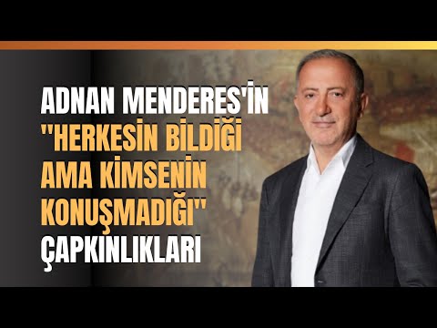 Adnan Menderes'in "Herkesin Bildiği Ama Kimsenin Konuşmadığı" Çapkınlıkları..