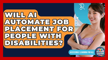 Will AI Automate Job Placement For People With Disabilities? - Accessible Learning For All