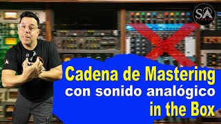 Cadena de Mastering con Sonido Analógico in the Box.