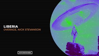 Overage & Nick Stevanson - Liberia | Official Video