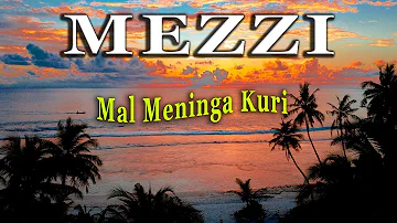 Mal Meninga Kuri: MEZZI (Lyrics ONLY)