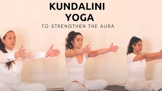 Kundalini Yoga to Strengthen the Aura  Spiritual Awakening Aura Meditation Techniques