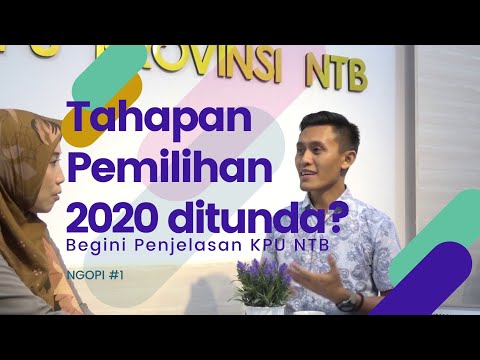 NGOPI Eps 1 : Tahapan Pencalonan & Badan Adhoc Pemilihan 2020 ditunda? Begini penjelasan KPU NTB