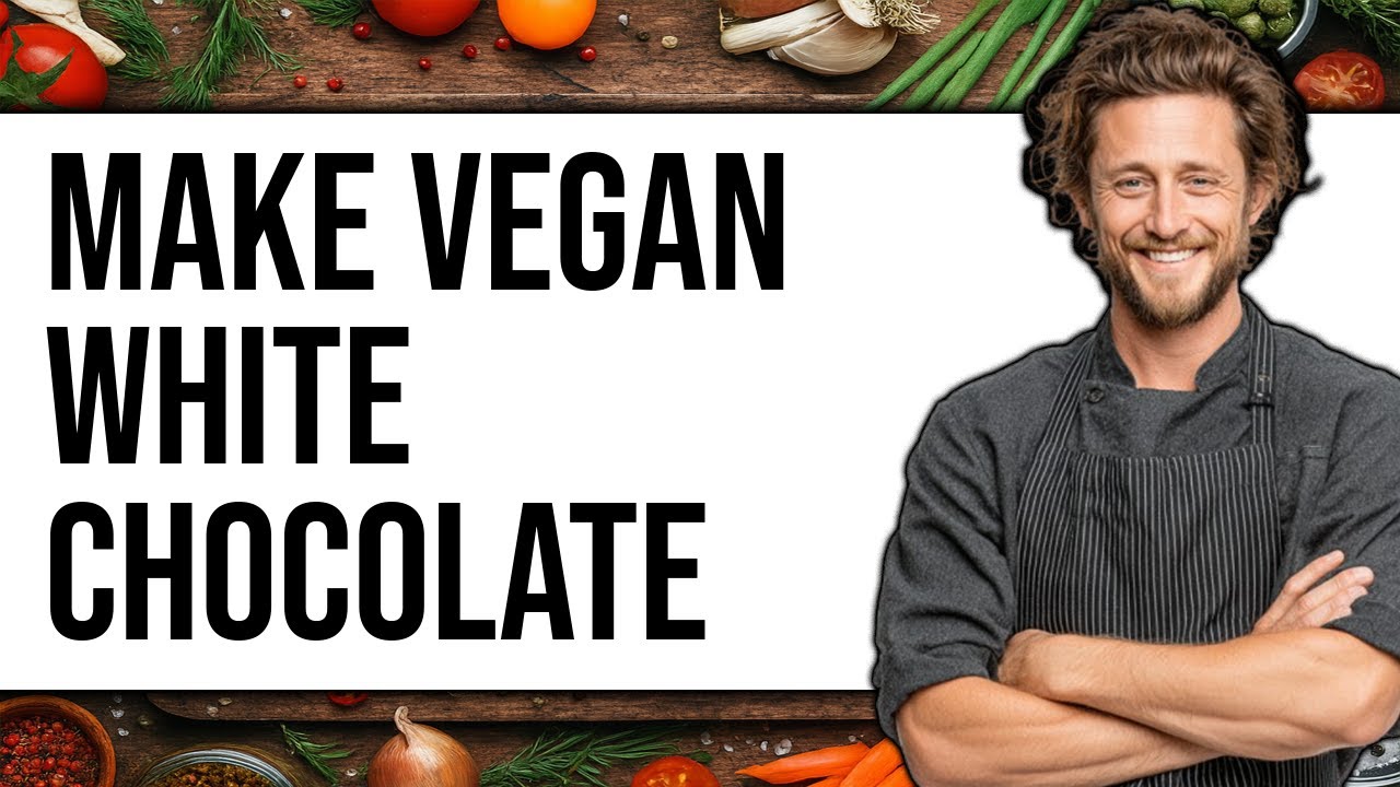 How to Make Vegan White Chocolate