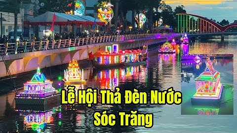 Lễ Hội Thả Đèn Nước Lôiprotip Và Trình Diễn Ghe Cà Hâu, Óc Om Bóc Sóc Trăng 2025 