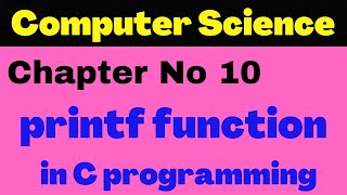 printf() functions in c programming | printf with example in c | Chapter 10 Lecture 2