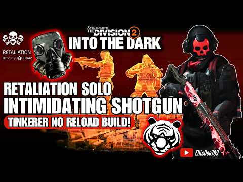 Retaliation SOLO | Assault GE | INTIMIDATING Shotgun Tinkerer NO Reload Build - The Division 2