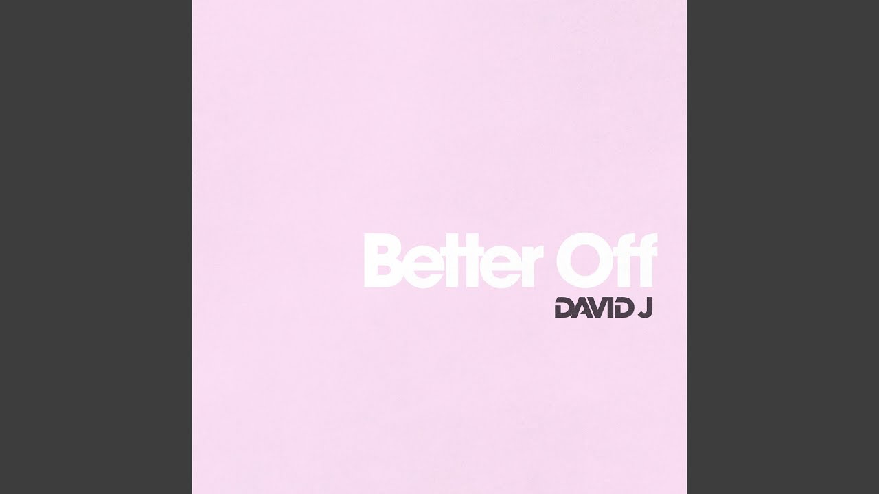 Better Off Better Off - YouTube