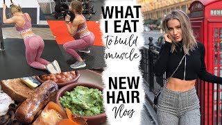 WHAT I EAT IN A DAY TO BUILD MUSCLE | HEALTHY MEALS OUT // HAIR VLOG