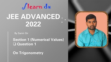 JEE Advanced 2022 P1 PYQ Solution | Q1(Numerical) | Considering only the principal values of