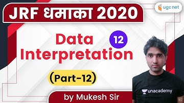 11:00 AM - JRF Dhamaka 2020 (Paper-1) | Data Interpretation by Mukesh Sir | Part-12