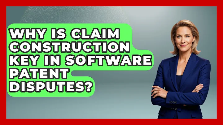 Why Is Claim Construction Key In Software Patent Disputes? - AI and Technology Law