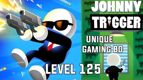 Johnny Trigger:Level 125 - Android Gameplay By Unique Gaming BD