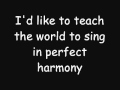 I&#39;d Like To Teach The World To Sing - Lyrics