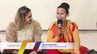 MANHÃ TOTAL -  Espetáculo “Os Saltimbancos” no Teatro Municipal