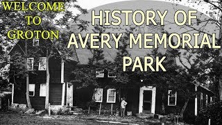 Welcome to Groton - History of Avery Memorial Park