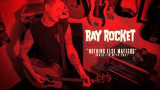 Video voorbeeld van "Ray Rocket - Nothing Else Matters (When I'm With You)"