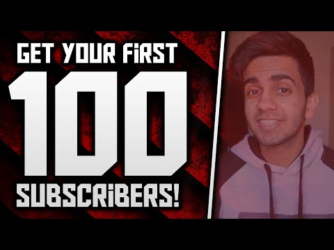How To Get Your First 100 Subscribers On YouTube! How To Get Your First 100 Subscribers On YouTube!