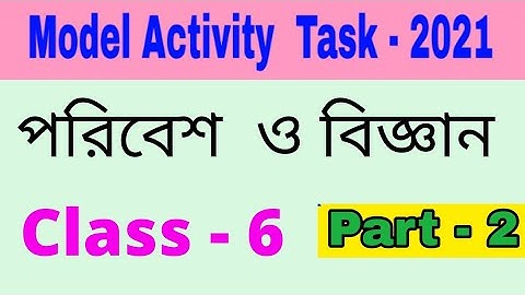 Model activity task class 6 poribesh o bigyan part 2