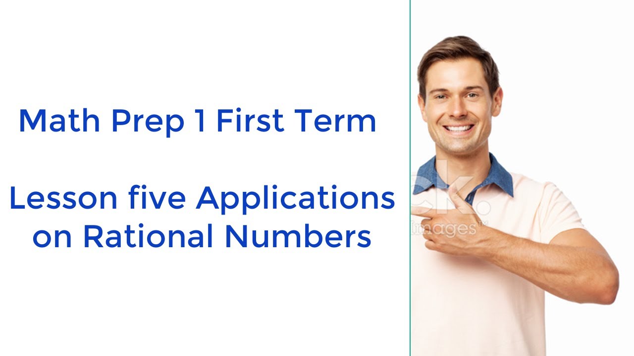 Math Prep 1 First Term Lesson five Applications on Rational Numbers