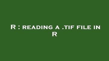 R : reading a .tif file in R