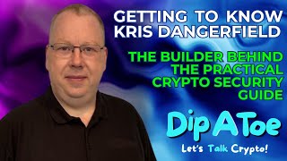 Spotlight Interview: Getting to Know Kris Dangerfield – The Practical Crypto Security Guide