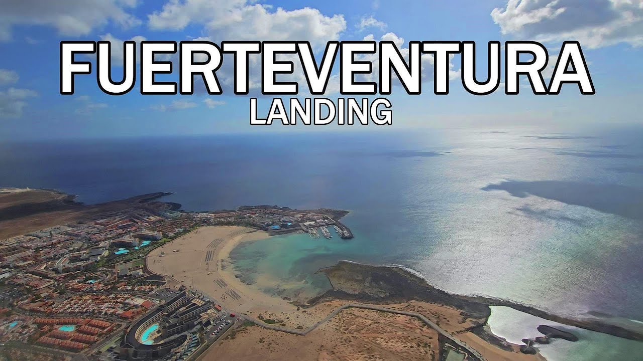 FUERTEVENTURA LANDING 2025 4K