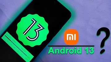 Xiaomi Devices that will get Android 13 Update | Redmi,Mi,POCO Devices