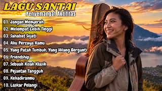Lagu Indonesia Pembangkit Semangat 🔥 Jangan Menyerah, Sahabat Sejati | Musik Positif Temani Harimu
