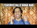 School Calls Arab Dad !!