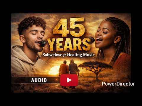 45 Years Sabwebwe Ft Healing Music 