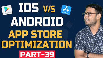 #39 Google Play Store vs Apple App Store |  iOS vs Android ASO | App Marketing Course