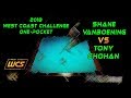 #3 - Shane VanBOENING vs Tony CHOHAN / 2018 West Coast Challenge 1-Pocket!